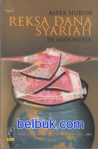 Aspek hukum reksa dana syari'ah di indonesia