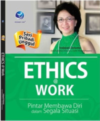 Ethics @ Work: Pintar Membawa Diri Dalam Segala Situasi