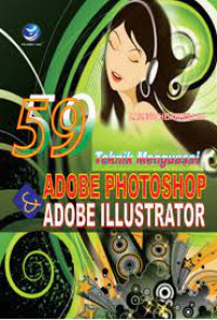 59 Teknik menguasai adobe photoshop adan adobe illustrator