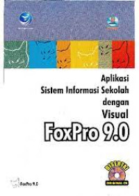 Aplikasi sistem informasi sekolah dengan visual FoxPro 9.0(CD)