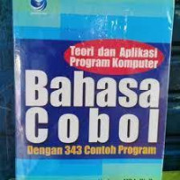 Bahasa cobol teori dan aplikasi program komputer dengan 343 contoh program