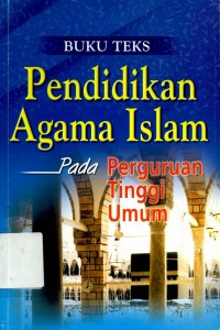 Image of Buku Teks Pendidikan Agama Islam pada Perguruan Tinggi Umum