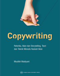 Copywriting: retorika, iklan, dan storytelling, teori dan teknik menulis naskah iklan