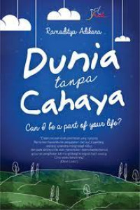 Image of Dunia Tanpa Cahaya: can i be a part of your life?