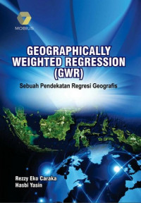 Geographically weighted regression (gwr) : sebuah pendekatan regresi geografis