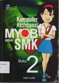 Komputer akuntansi MYOB untuk SMK buku 2