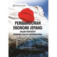 Pembangunan ekonomi jepang dalam perspektif ekonomi-politik internasional