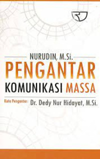 Pengantar Komunikasi Massa, kata pengantar Dr. Dedy Nur Hidayat