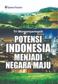 Potensi Indonesia menjadi negara maju
