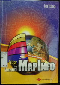 Sistem informasi geografis belajar dan memahami Mapinfo