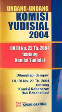 Undang-undang KOMISI Yudisial 2004 UU RI No.22 Th.2004 tentang Komisi Yudisial