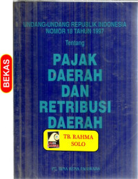 Undang-undang Republik Indonesia nomor 18 tahun 1997 tentang pajak daerah dan retribusi daerah