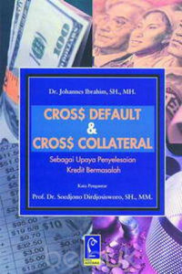 Cross default & Cross colateral sebagai upaya penyelesaian kredit bermasalah
