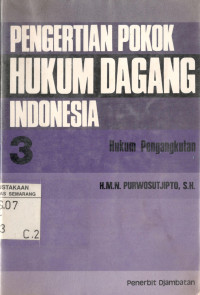Pengertian pokok hukum dagang Indonesia 3: hukum pengangkutan