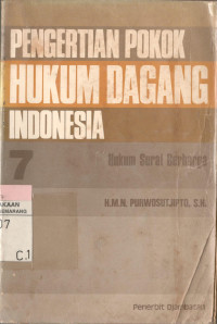 Pengertian pokok hukum dagang Indonesia 7: hukum surat berharga