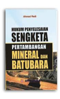 Hukum Penyelesaian Sengketa Pertambangan Mineral dan Batubara