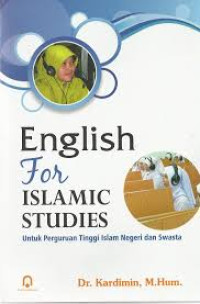 English for Islamic Studies: untuk Perguruan Tinggi Islam Negeri dan Swasta