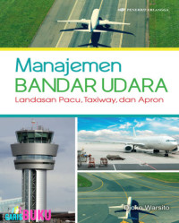 Manajemen Bandar Udara: Landasan Pacu,Taxiway,Dan Apron