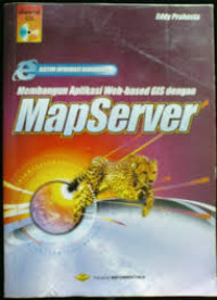 Sistem informasi geografis membangun aplikasi Web-Based GIS dengan MapServer