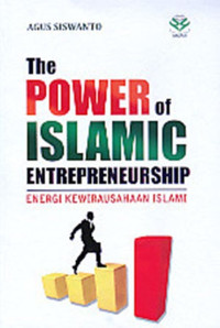 The Power of Islamic Entrepreneurship= Energi Kewirausahaan Islami